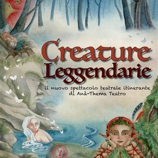 Creature leggendarie - spettacolo itinerante